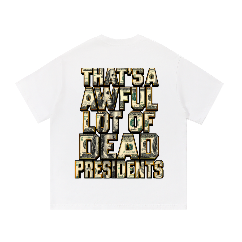 Dead Presidents Tee