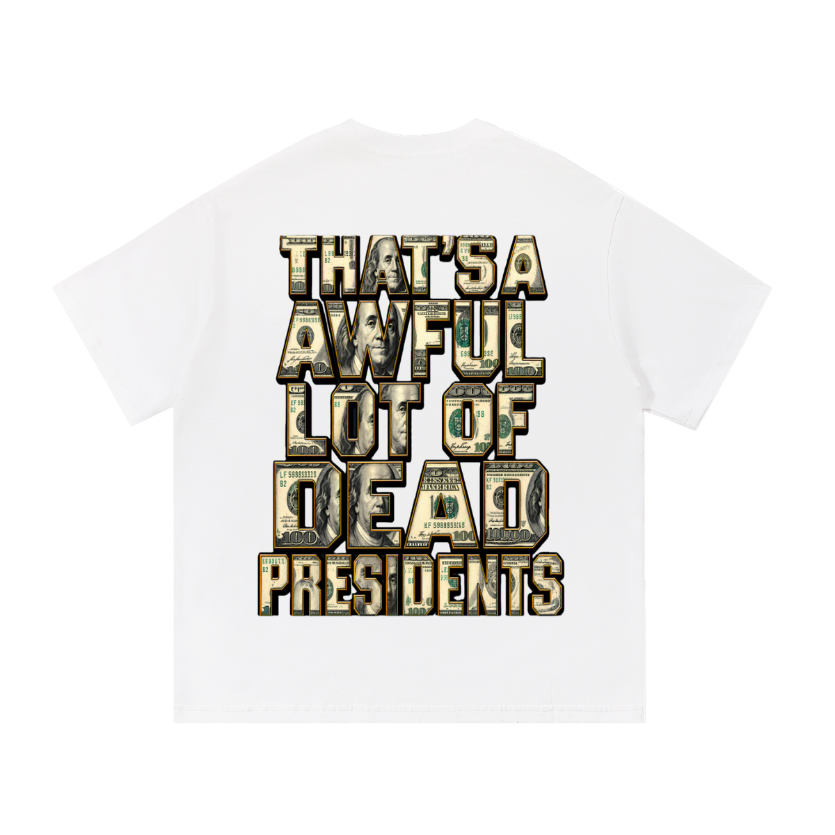 Dead Presidents Tee