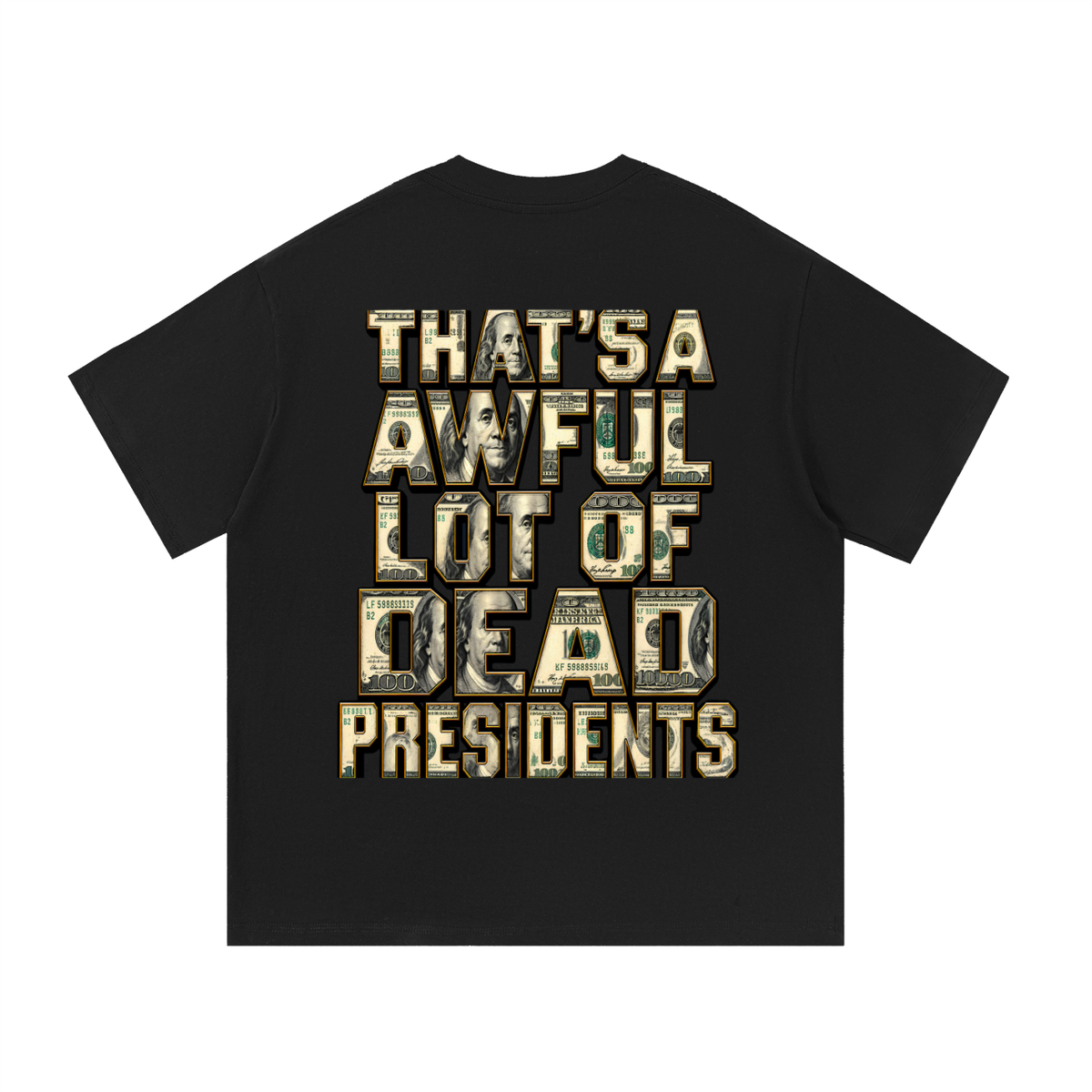 Dead Presidents Tee