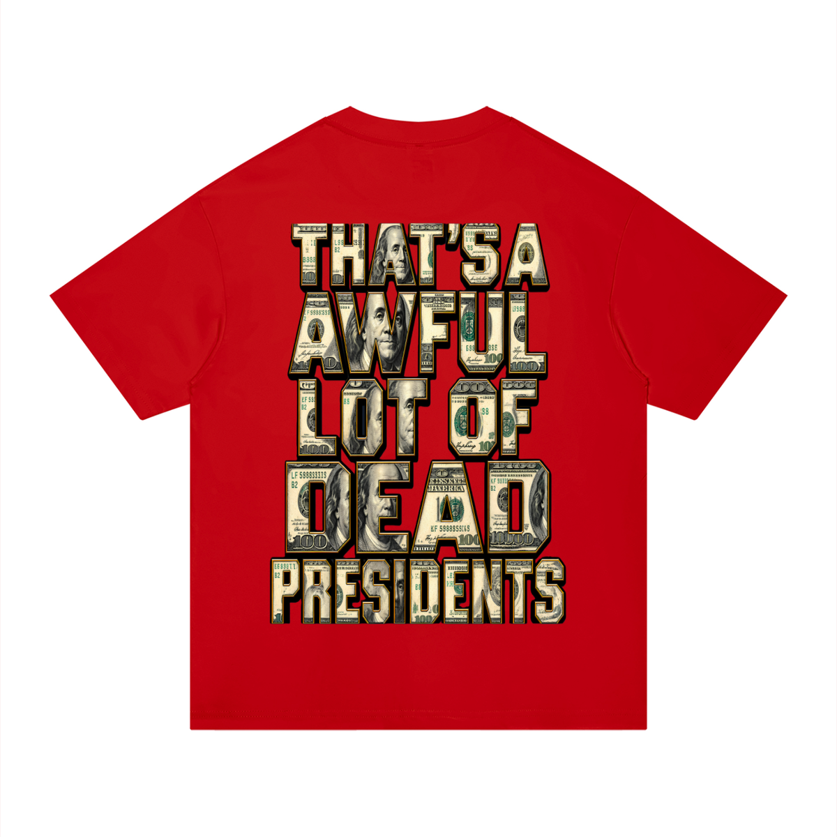 Dead Presidents Tee