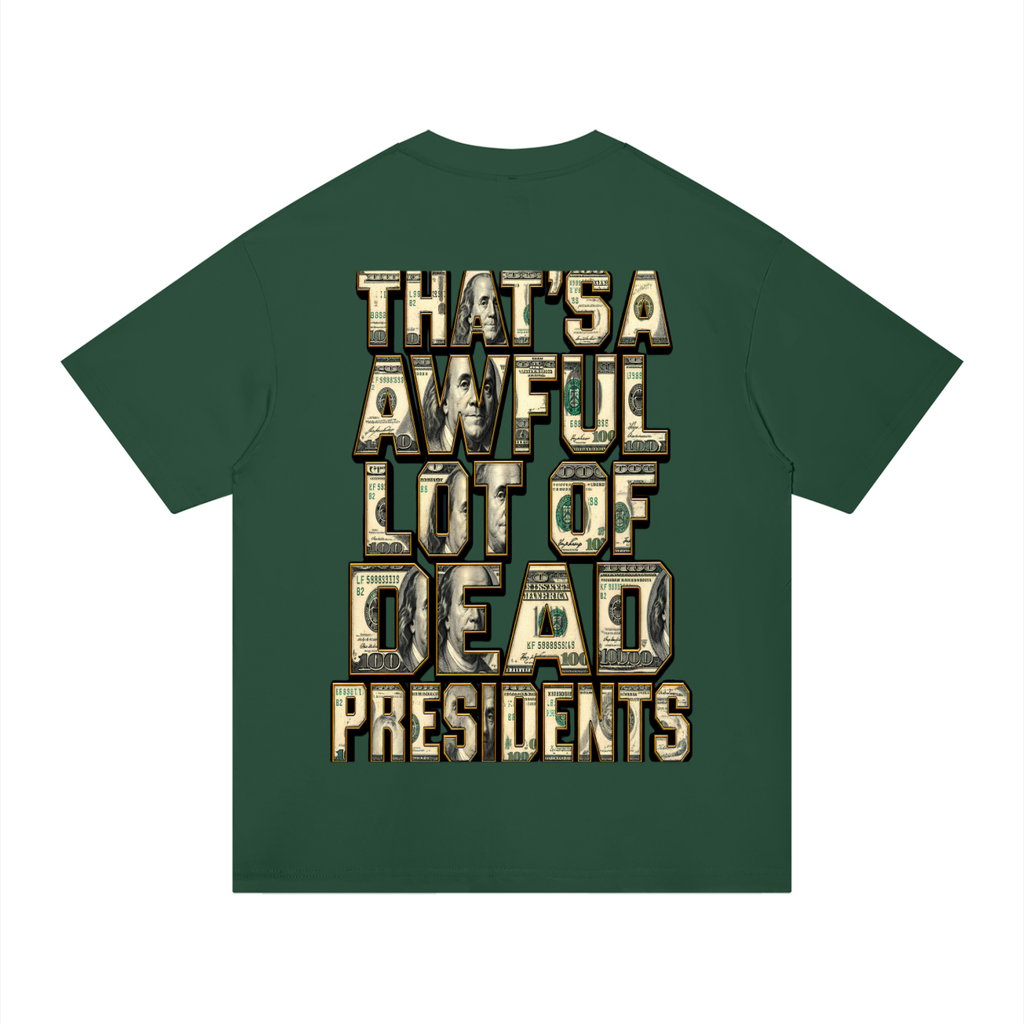 Dead Presidents Tee