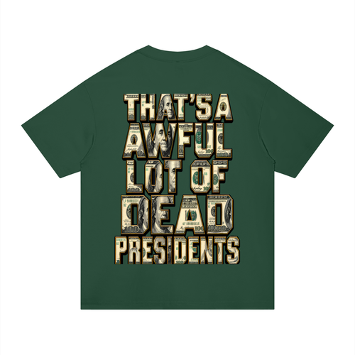 Dead Presidents Tee