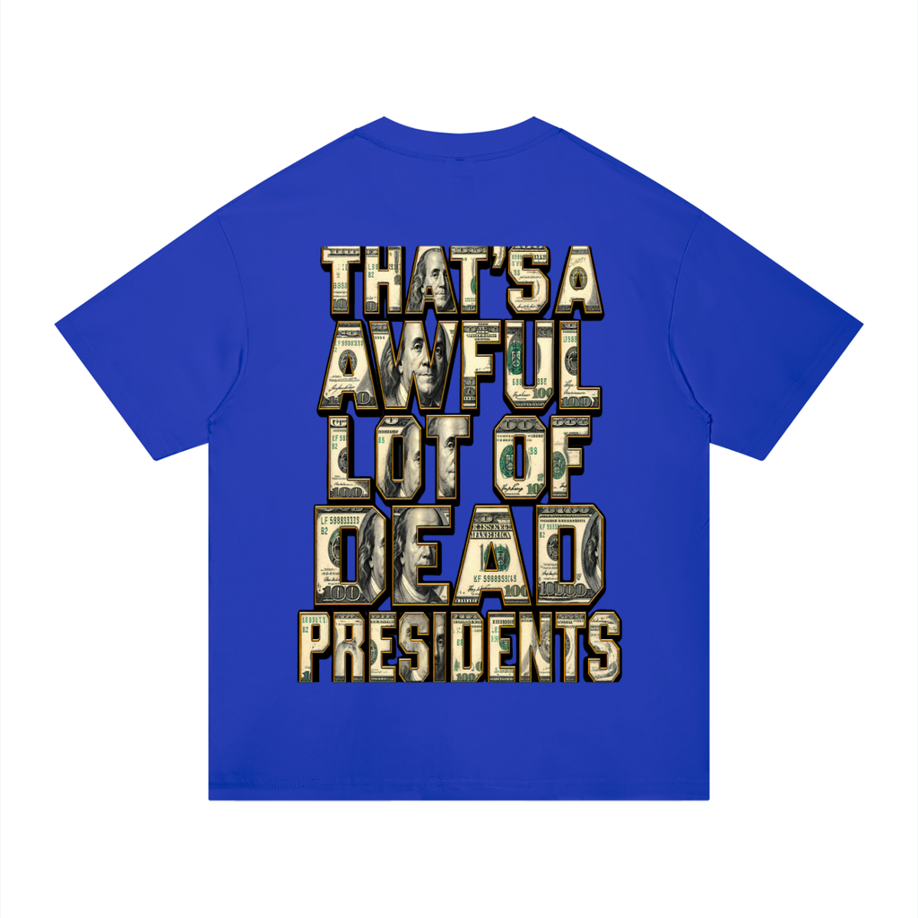 Dead Presidents Tee